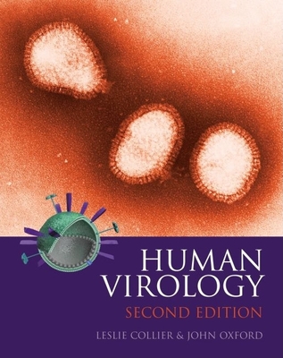 Human Virology: A Text for Students of Medicine, Dentistry, and Microbiology - Collier, Leslie, and Oxford, John