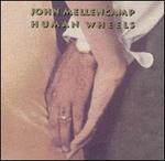 Human Wheels - John Mellencamp
