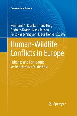 Human - Wildlife Conflicts in Europe: Fisheries and Fish-eating Vertebrates as a Model Case - Klenke, Reinhard A. (Editor), and Ring, Irene (Editor), and Kranz, Andreas (Editor)