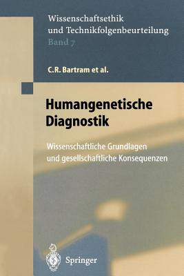 Humangenetische Diagnostik: Wissenschaftliche Grundlagen Und Gesellschaftliche Konsequenzen - Bartram, C R, and Uhl, D, and Beckmann, J P