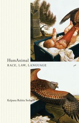 HumAnimal: Race, Law, Language - Seshadri, Kalpana Rahita