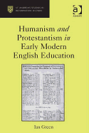 Humanism and Protestantism in Early Modern English Education