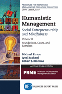 Humanistic Management: Social Entrepreneurship and Mindfulness, Volume II: Foundations, Cases, and Exercises