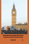Humanitarian Intervention After Kosovo: Iraq, Darfur and the Record of Global Civil Society