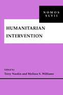 Humanitarian Intervention: Nomos XLVII