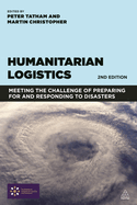 Humanitarian Logistics: Meeting the Challenge of Preparing for and Responding to Disasters