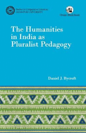 Humanities in India as Pluralist Pedagogy