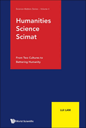 Humanities, Science, Scimat: From Two Cultures to Bettering Humanity