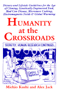 Humanity at the Crossroads: Dietary and Lifestyle Guidelines for the Age of Cloning, Genetically Engineered Food, Mad Cow Disease, Microwave Cooking, EMFs, and Global Warming