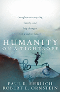 Humanity on a Tightrope: Thoughts on Empathy, Family, and Big Changes for a Viable Future