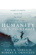 Humanity on a Tightrope: Thoughts on Empathy, Family, and Big Changes for a Viable Future