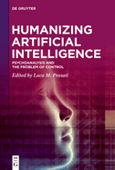Humanizing Artificial Intelligence: Psychoanalysis and the Problem of Control
