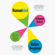 Humankind Lib/E: A Hopeful History