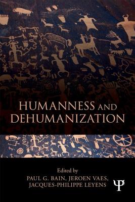 Humanness and Dehumanization - Bain, Paul G (Editor), and Vaes, Jeroen (Editor), and Leyens, Jacques Philippe (Editor)
