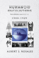 Humanoid Encounters 1900-1929: The Others amongst Us