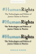#Humanrights: The Technologies and Politics of Justice Claims in Practice