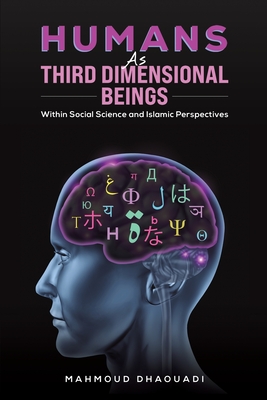 Humans as Third Dimensional Beings - Dhaouadi, Mahmoud