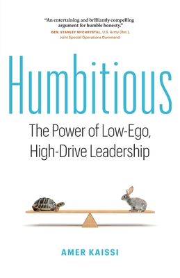 Humbitious: The Power of Low-Ego, High-Drive Leadership - Kaissi, Amer