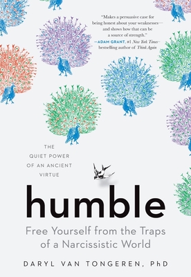 Humble: Free Yourself from the Traps of a Narcissistic World - Van Tongeren, Daryl