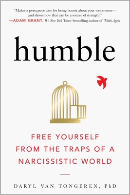 Humble: Free Yourself from the Traps of a Narcissistic World - Van Tongeren, Daryl