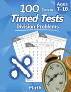 Humble Math - 100 Days of Timed Tests: Division: Ages 8-10, Math Drills, Digits 0-12, Reproducible Practice Problems, Grades 3-5, KS1