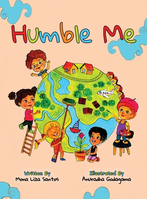 Humble Me - Santos, Mona Liza, and Godagama, Anuradha (Illustrator)