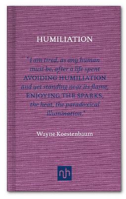 Humiliation - Koestenbaum, Wayne