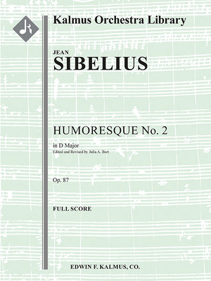 Humoresque No. 2 in D Major, Op. 87: Conductor Score - Sibelius, Jean (Composer), and Burt, Julia A (Composer)