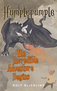 Humplepumple The Incredible Adventure Begins: Outer World Adventure Book for Children and Teens: The Incredible Adventure Begins