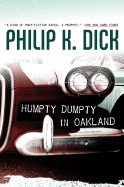 Humpty Dumpty in Oakland - Dick, Philip K