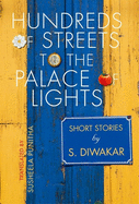 Hundreds of Streets to the Palace of Lights: Short Stories by S Diwakar