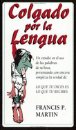 Hung by the Tongue: What You Say is What You Get