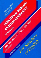 Hungarian-English and English-Hungarian Dictionary for Speakers of English - Magay, Tamas, and Kiss, L.