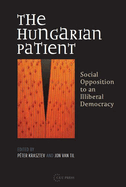 Hungarian Patient Hb: Social Opposition to an Illiberal Democracy