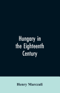 Hungary in the Eighteenth Century