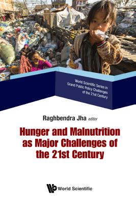 Hunger and Malnutrition as Major Challenges of the 21st Century - Jha, Raghbendra (Editor)