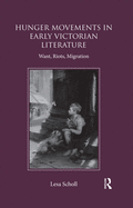 Hunger Movements in Early Victorian Literature: Want, Riots, Migration