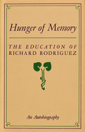 Hunger of Memory: The Education of Richard Rodriguez: An Autobiography