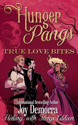 Hunger Pangs: True Love Bites - Demorra, Joy, and Andrews, Christina Rose (Editor)