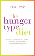 Hunger Type Diet: Discover what drives your hunger, rebalance your hormones ? and lose weight for good