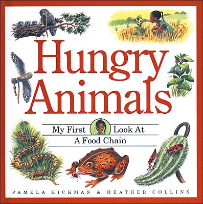 Hungry Animals - Hickman, Pamela, and Kids Can Press Inc