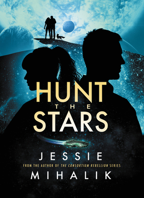 Hunt the Stars - Mihalik, Jessie