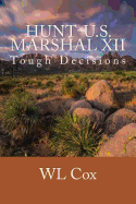 Hunt-U.S. Marshal XII: Tough Decisions