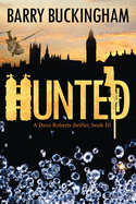 Hunted: A Dave Roberts Thriller, book III