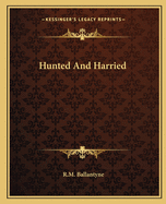 Hunted And Harried