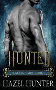 Hunted (Forever Faire Book One): A Fae Fantasy & Romance Novel
