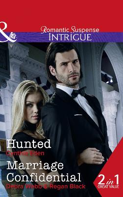 Hunted: Hunted (Killer Instinct, Book 4) / Marriage Confidential - Eden, Cynthia, and Webb & Black, Debra & Regan