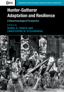 Hunter-Gatherer Adaptation and Resilience: A Bioarchaeological Perspective