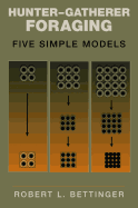 Hunter-Gatherer Foraging: Five Simple Models