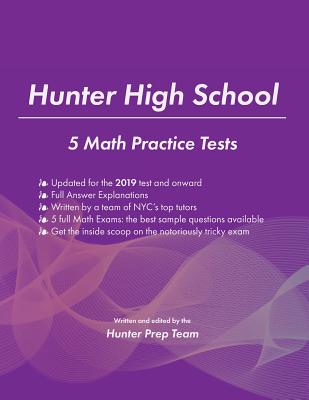 Hunter High School: 5 Math Practice Tests - Team, The Hunter Prep